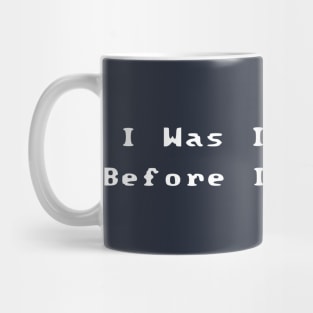 I Was Into Data Before It Was Big Mug